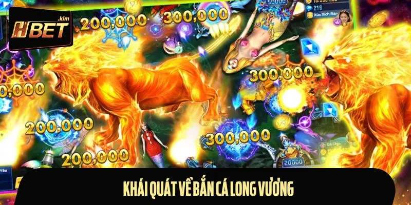 Giới thiệu những nét chính về siêu phẩm săn cá long vương