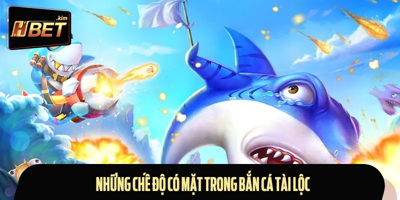 Phân tích từng chế độ có trong siêu phẩm bắn cá