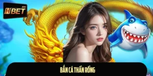 Bắn Cá Thần Rồng - Tựa Game Đổi Thưởng Hấp Dẫn Trên HBET