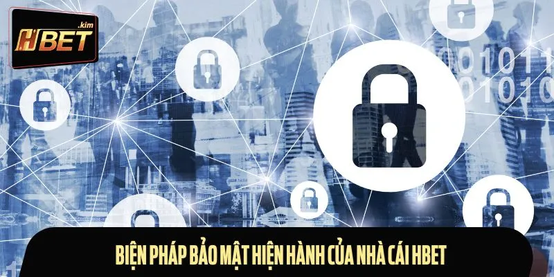 Biện pháp bảo mật hiện hành của nhà cái HBET