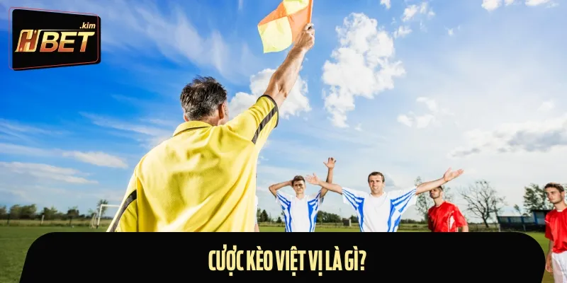 Cược kèo việt vị là loại kèo phụ đòi hỏi bạn phải dự đoán số lần phạm lỗi