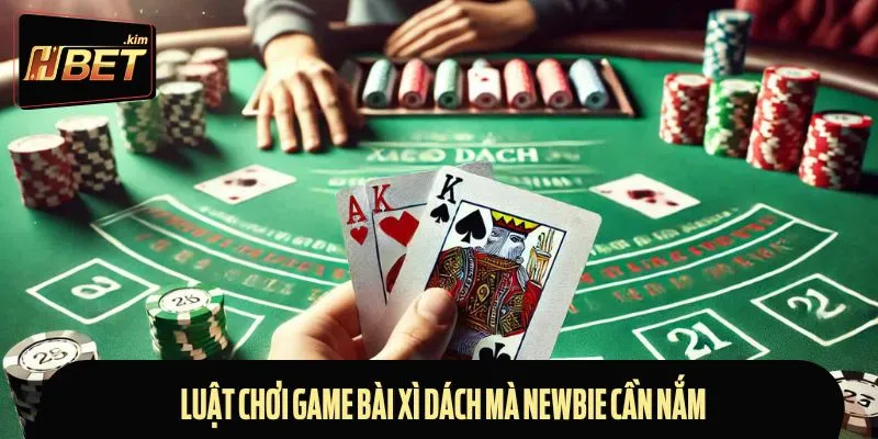 Hiểu rõ luật quy định trong game xì dách