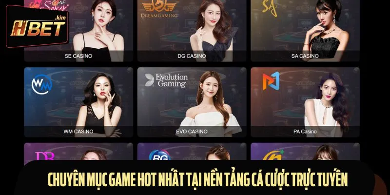 Chuyên mục game hot nhất tại nền tảng cá cược trực tuyến