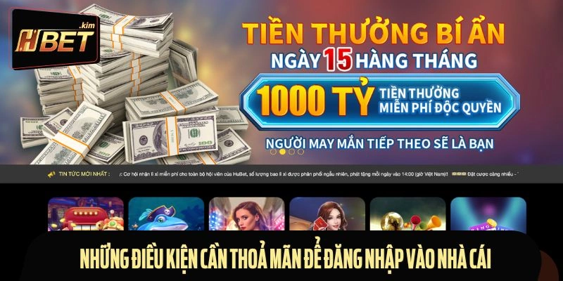 Đáp ứng đầy đủ những điều kiện quy định để tham gia nhà cái thuận lợi