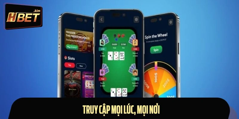 Người chơi có thể tham gia cá cược mọi lúc mọi nơi bằng điện thoại