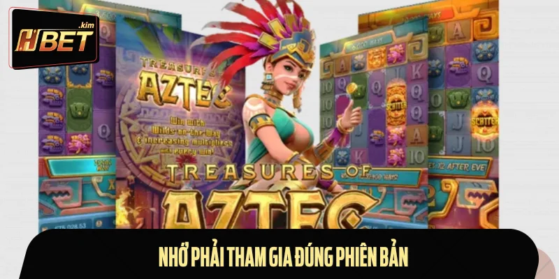 Nhớ phải tham gia đúng phiên bản