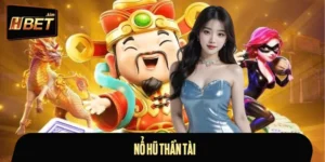Nổ Hũ Thần Tài - Trải Nghiệm Siêu Phẩm Top 1 Trên HBET