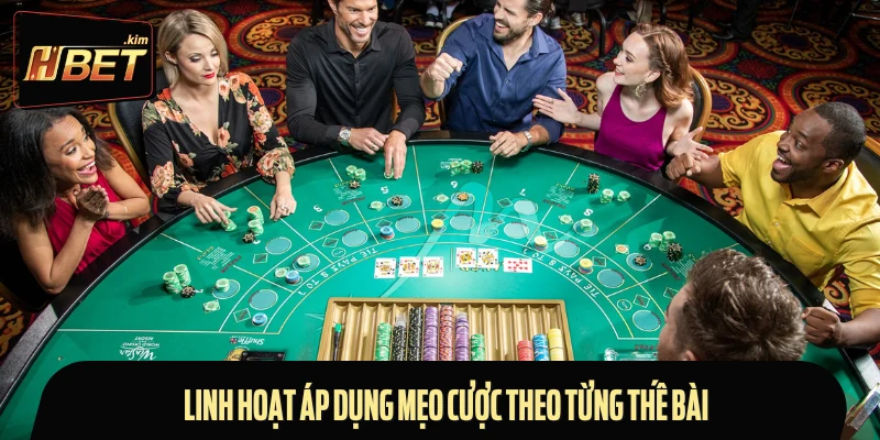 Áp dụng mẹo cược sao cho phù hợp với ván bài