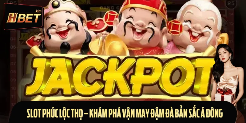 Slot Phúc Lộc Thọ – Khám Phá Vận May Đậm Đà Bản Sắc Á Đông