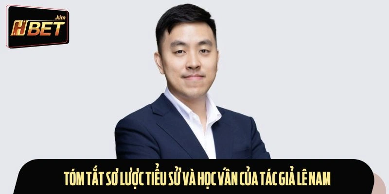 Tiểu sử cơ bản về tác giả Lê Nam