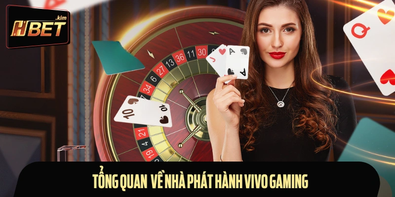 Khái quát nhanh về nhà phát hành Vivo Gaming