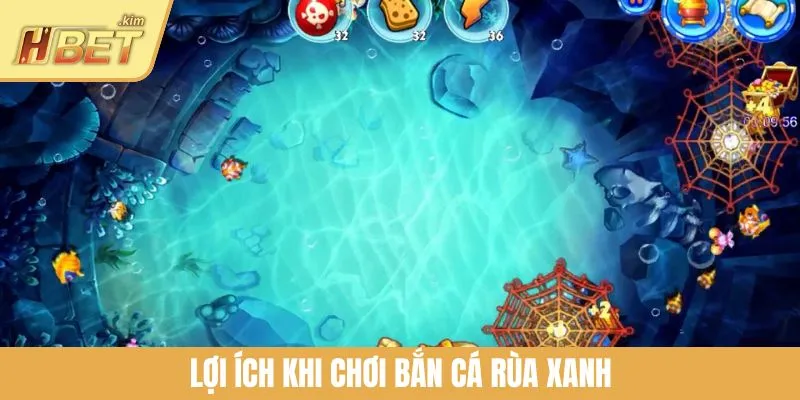 Lợi ích khi chơi bắn cá Rùa Xanh