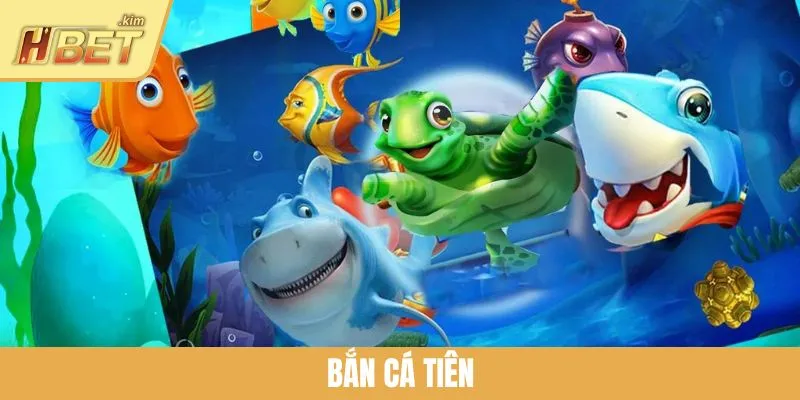 Bắn Cá Tiên – Săn Cá Đổi Thưởng Siêu Hấp Dẫn Tại HBET