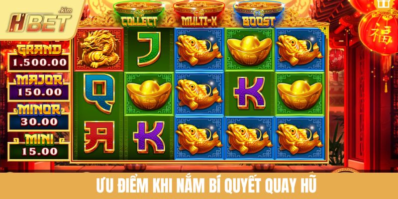 Ưu điểm khi nắm bí quyết quay hũ