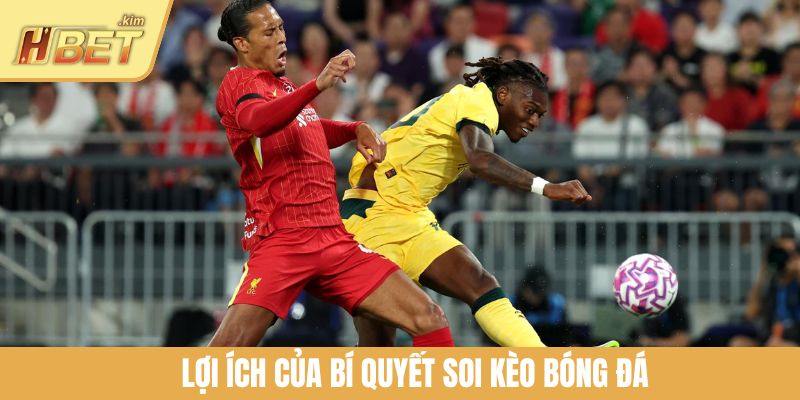 Lợi ích của bí quyết soi kèo bóng đá