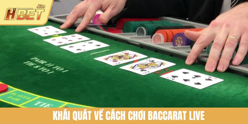 Khái quát về cách chơi Baccarat Live