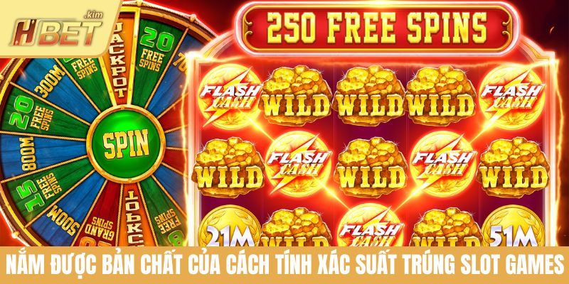 Nắm được bản chất của cách tính xác suất trúng slot games