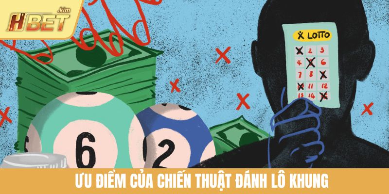 Ưu điểm của chiến thuật đánh lô khung