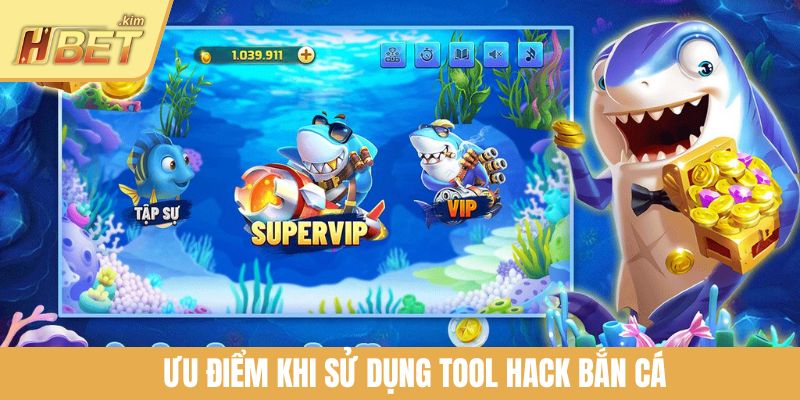 Ưu điểm khi sử dụng tool hack bắn cá