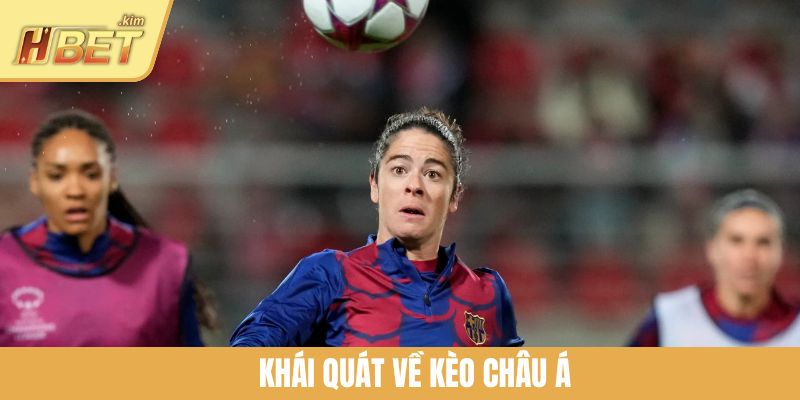 Khái quát về kèo châu Á
