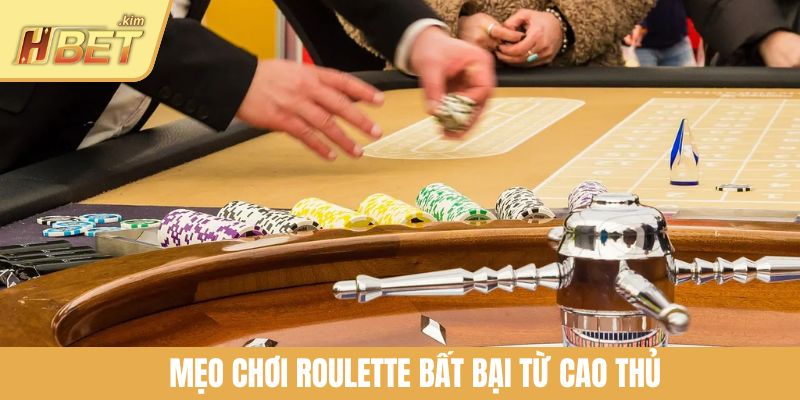 Mẹo chơi Roulette bất bại từ cao thủ