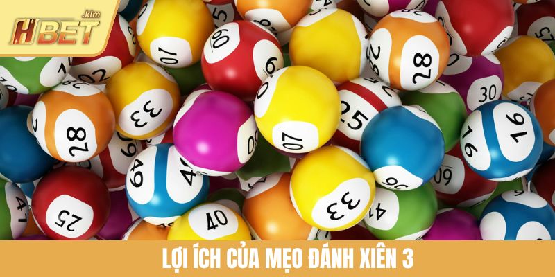 Lợi ích của mẹo đánh xiên 3